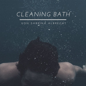 love beyond life | Cleaning bath